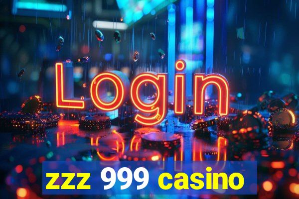 zzz 999 casino